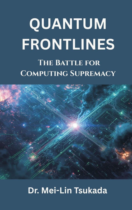 Kniha Quantum Frontlines Dr. Mei-Lin Tsukada