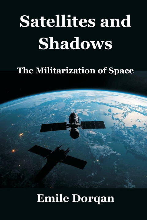 Kniha Satellites and Shadows Dr. Emile Dorqan