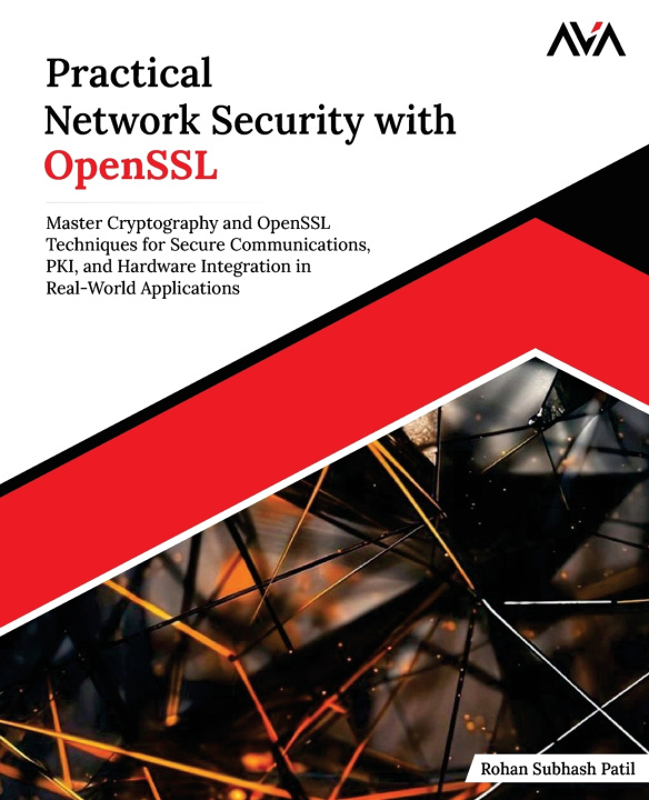 Kniha Practical Network Security with OpenSSL Rohan Subhash Patil