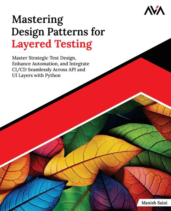 Kniha Mastering Design Patterns for Layered Testing Manish Saini