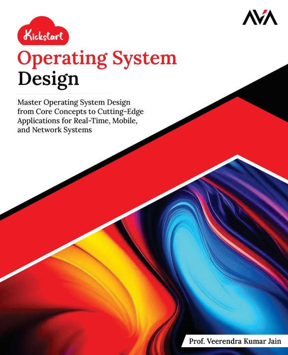 Kniha Kickstart Operating System Design Veerendra Kumar Jain