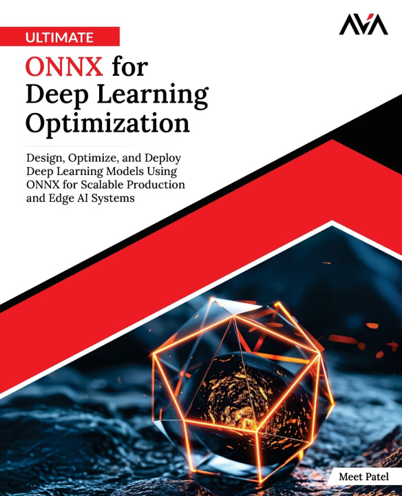 Kniha Ultimate ONNX for Deep Learning Optimization Meet Patel