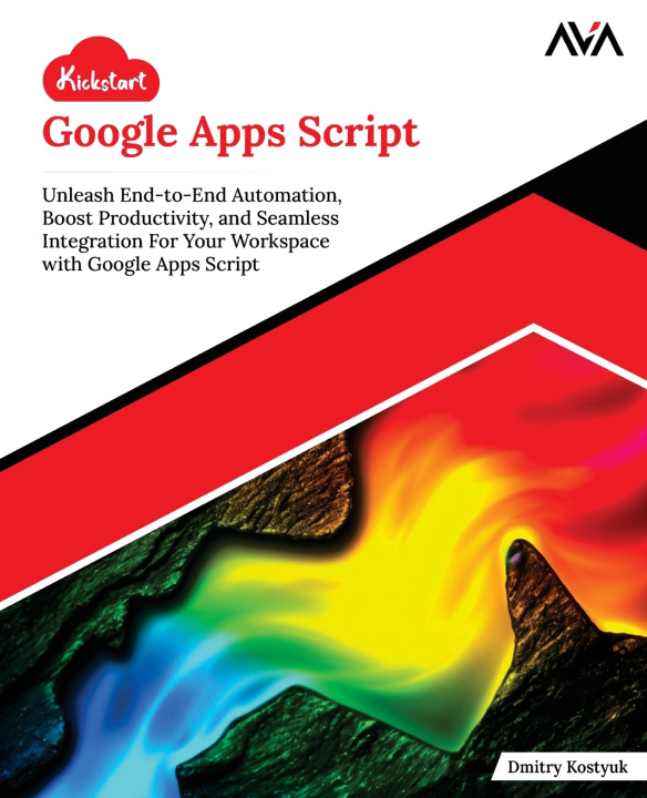 Kniha Kickstart Google Apps Script Dmitry Kostyuk