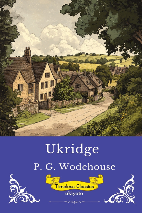 Kniha Ukridge | Timeless Classics P.G. Wodehouse