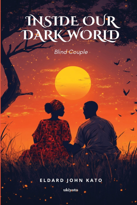 Kniha Inside Our Dark World | Blind Couple Eldard John Kato