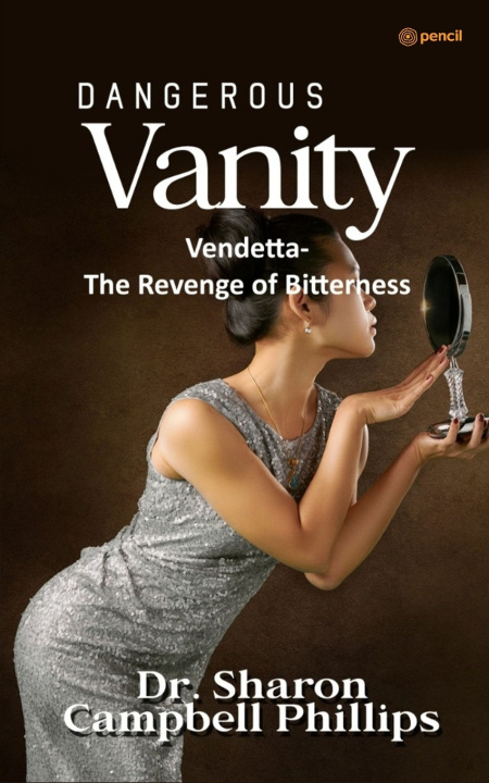 Kniha Dangerous Vanity Dr. Sharon Campbell-Phillips