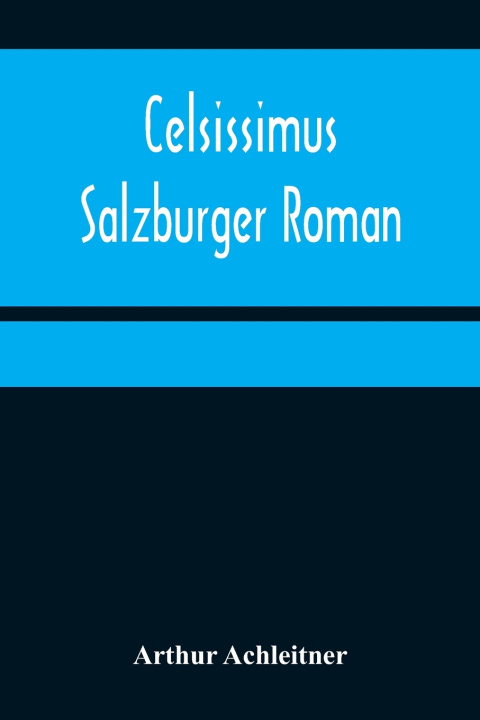 Kniha Celsissimus Arthur Achleitner