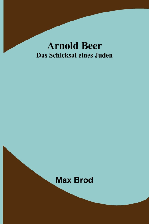Kniha Arnold Beer Max Brod