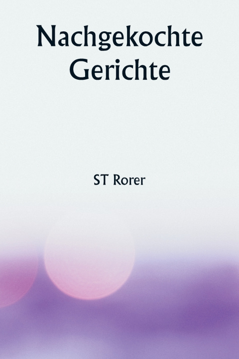 Kniha Nachgekochte Gerichte ST Rorer