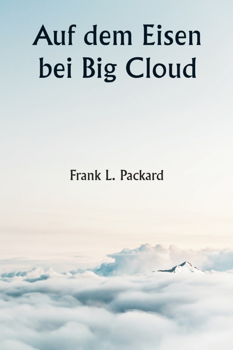 Kniha Auf dem Eisen bei Big Cloud Frank L. Packard