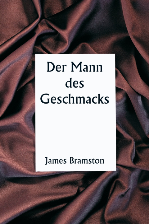 Kniha Der Mann des Geschmacks James Bramston