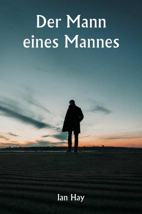 Kniha Der Mann eines Mannes Ian Hay