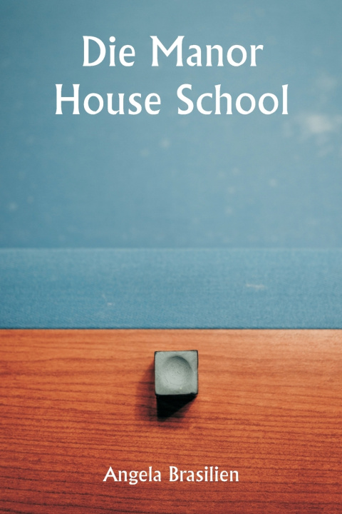 Kniha Die Manor House School Angela Brasilien