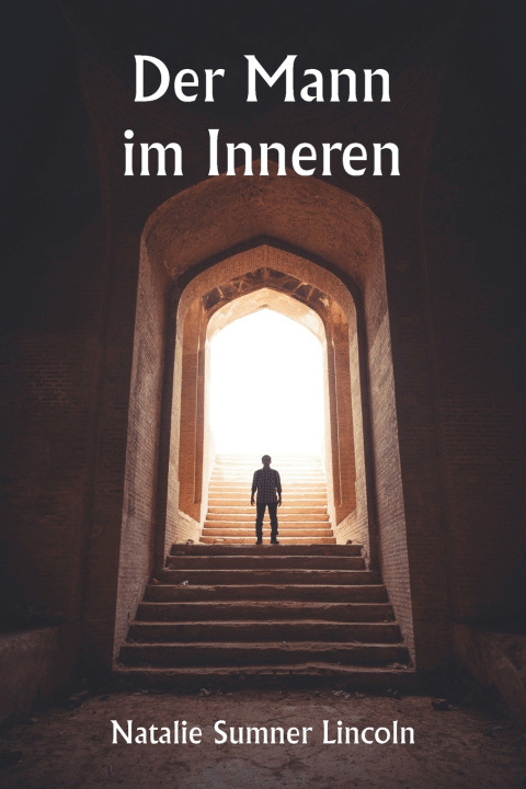 Kniha Der Mann im Inneren Natalie Sumner Lincoln