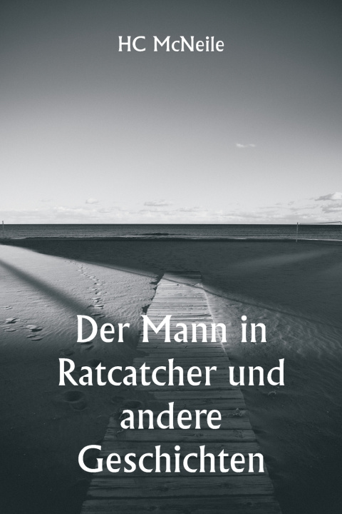 Kniha Der Mann in Ratcatcher und andere Geschichten HC McNeile