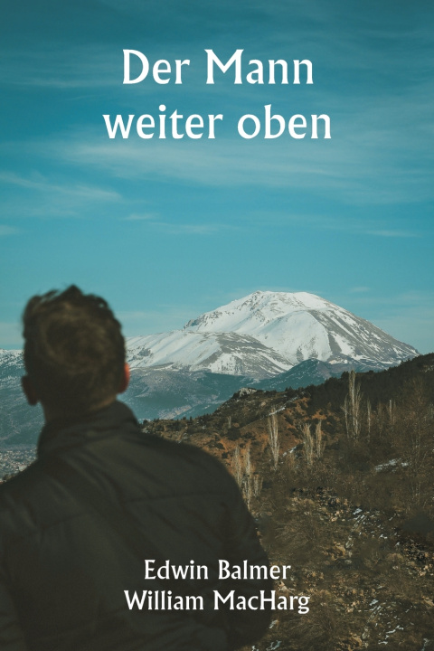 Knjiga Der Mann weiter oben Edwin Balmer