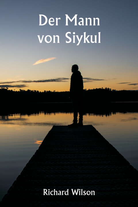 Kniha Der Mann von Siykul Richard Wilson