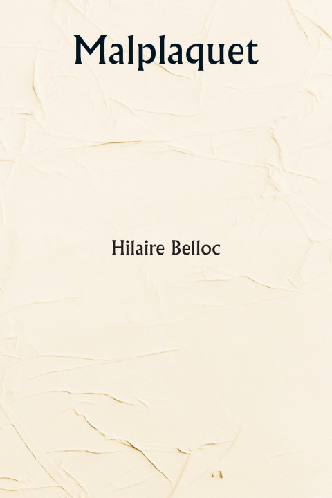 Kniha Malplaquet Hilaire Belloc