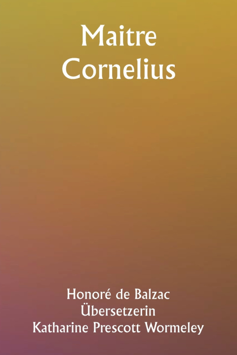 Kniha Maitre Cornelius Honoré de Balzac