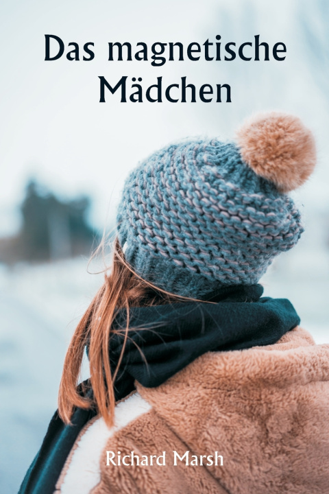Kniha Das magnetische Mädchen Richard Marsh