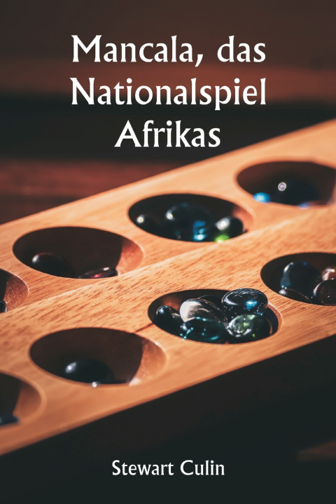 Kniha Mancala, das Nationalspiel Afrikas Stewart Culin