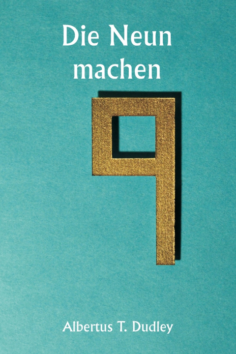 Kniha Die Neun machen Albertus T. Dudley