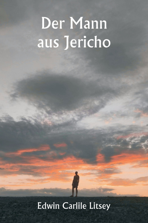 Kniha Der Mann aus Jericho Edwin Carlile Litsey