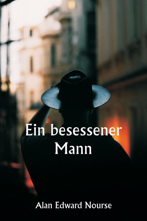 Knjiga Ein besessener Mann Alan Edward Nourse