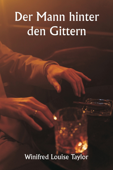 Kniha Der Mann hinter den Gittern Winifred Louise Taylor