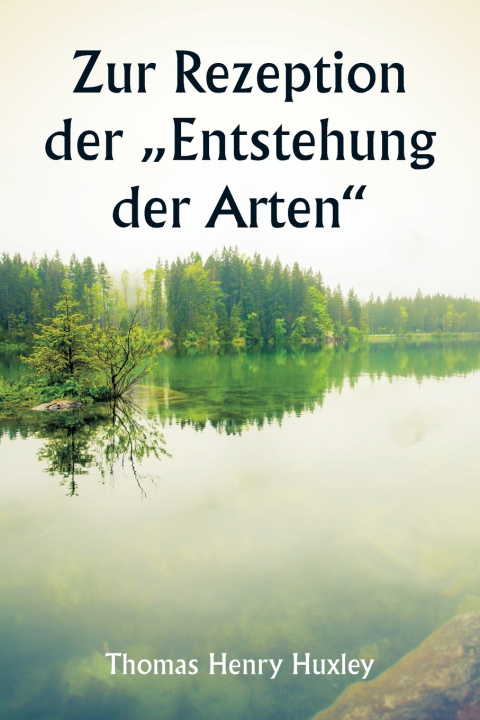 Kniha Zur Rezeption der „Entstehung der Arten" Thomas Henry Huxley