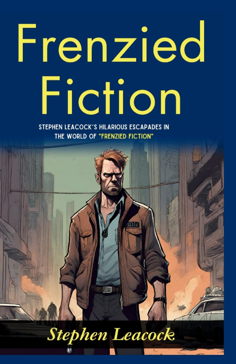 Knjiga Frenzied Fiction Stephen Leacock