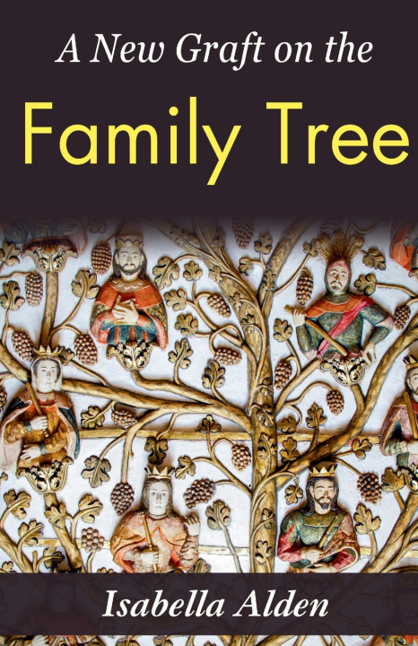 Knjiga A New Graft on the Family Tree Isabella Alden