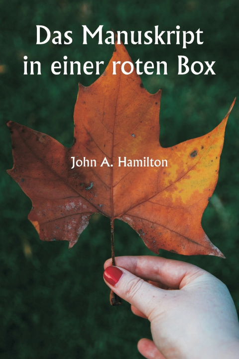 Kniha Das Manuskript in einer roten Box John A. Hamilton