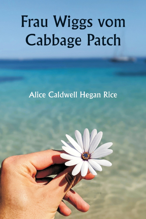 Kniha Frau Wiggs vom Cabbage Patch Alice Caldwell Hegan Rice