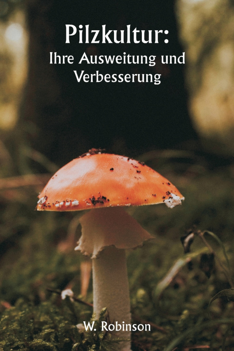 Kniha Pilzkultur W. Robinson