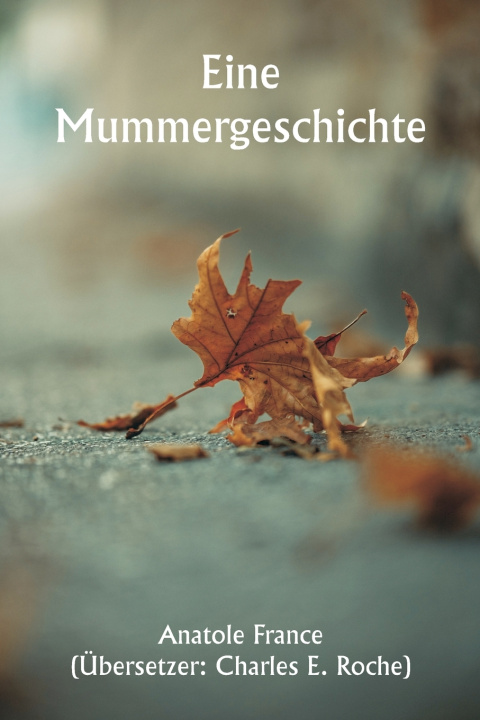 Kniha Eine Mummergeschichte Anatole France