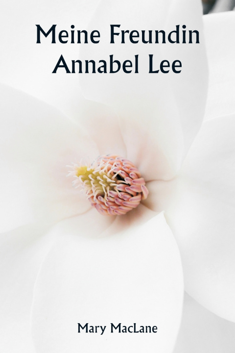 Kniha Meine Freundin Annabel Lee Mary MacLane