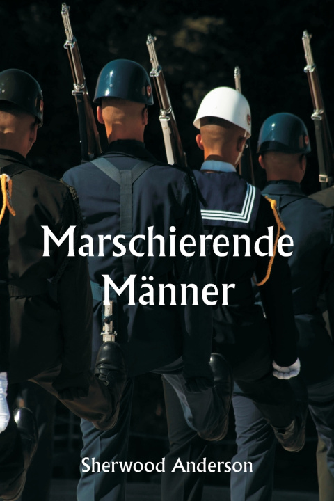 Kniha Marschierende Männer Sherwood Anderson