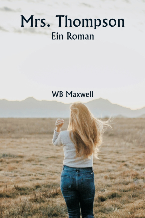Kniha Mrs. Thompson Ein Roman WB Maxwell