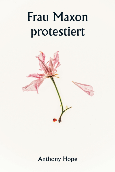 Kniha Frau Maxon protestiert Anthony Hope