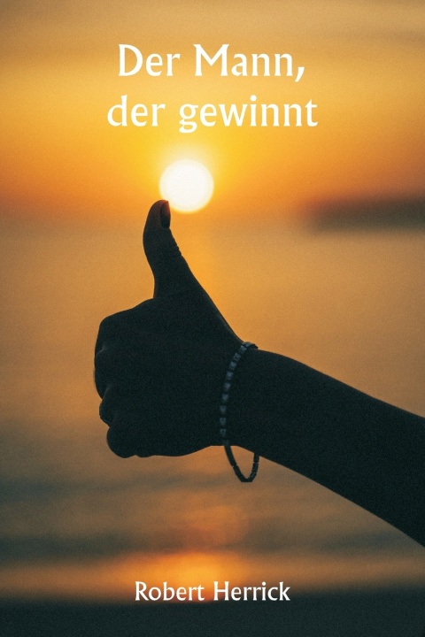 Kniha Der Mann, der gewinnt Robert Herrick