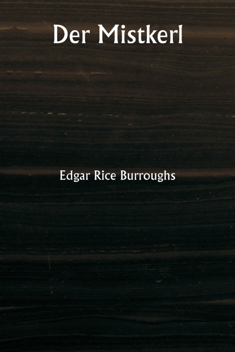 Kniha Der Mistkerl Edgar Rice Burroughs