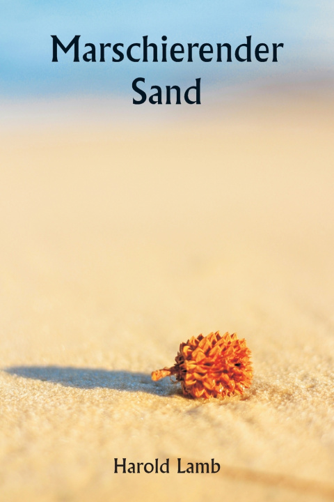 Kniha Marschierender Sand Harold Lamb