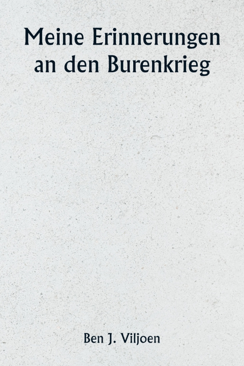 Kniha Meine Erinnerungen an den Burenkrieg Ben J. Viljoen