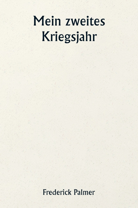 Knjiga Mein zweites Kriegsjahr Frederick Palmer