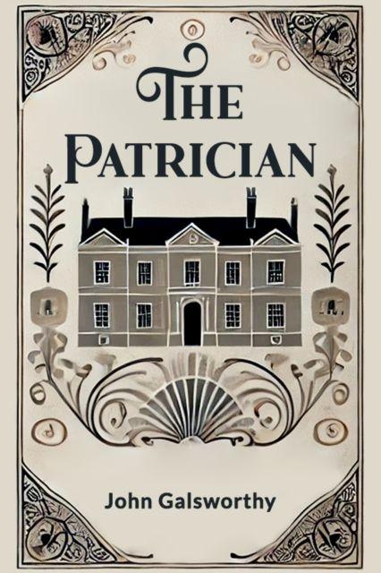 Knjiga The Patrician John Galsworthy