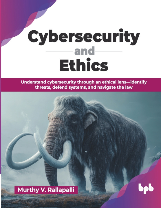 Kniha Cybersecurity and Ethics Murthy V. Rallapalli