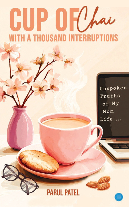 Kniha Cup of Chai with a Thousand Interruptions Parul Patel