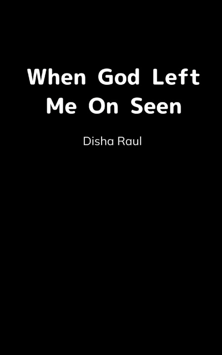 Kniha When God left me on seen Disha Raul