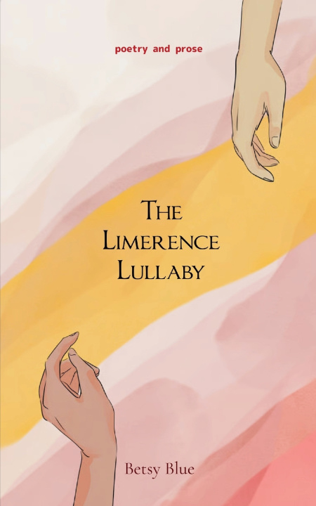 Kniha The Limerence Lullaby poetry and prose Betsy Blue
